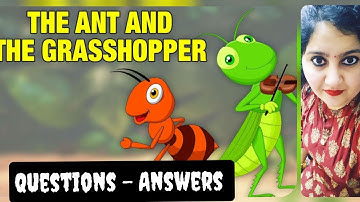 Questions- Answers - Story - The Ant And The Grasshopper - Discussion - Summary - Revision - English