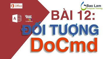VBA for Access - Bài 12 Đối tượng DoCmd - How to programming in Access – DoCmd Object
