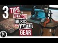 3 TIPS to RECORD MUSIC with LIMITED GEAR - with Dane Myers