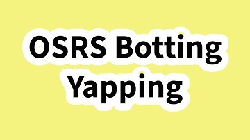 OSRS Botting Yapping Video