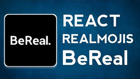 How to react realmojis in BeReal social app