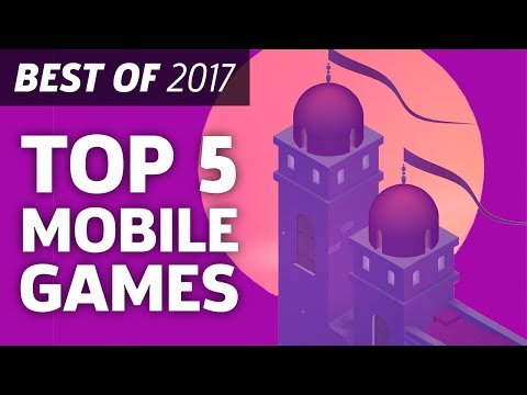Top 5 Mobile Games Of 2017 - Best Of 2017
