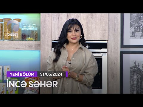 İncə Səhər - Tacir Şahmalıoğlu, Şahmalı Taciroğlu, Könül Tağıyeva,   31.05.2024