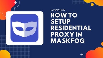 How to setup free lunaproxy residential proxy in maskfog？direct ip address proxy，japan proxy