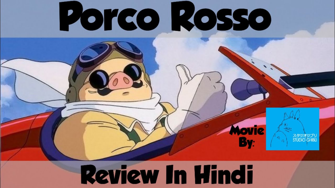 Porco Rosso Movie Review in Hindi: Unraveling Studio Ghibli's Hidden Meanings | Anime Esteem