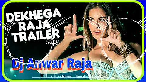 dekhega raja trailer DJ mix hard dholki