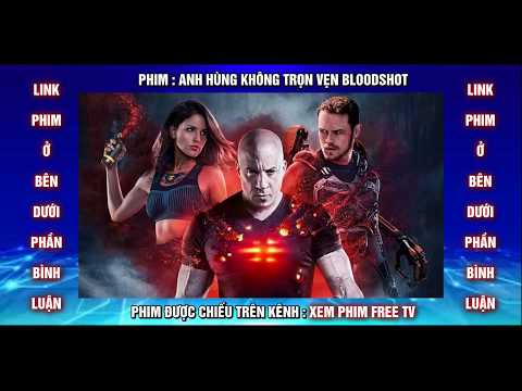 Video Anh hùng không trọn vẹn Blooshot - Anh hùng không trọn... - youtube