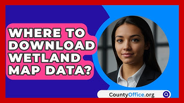Where To Download Wetland Map Data? - CountyOffice.org