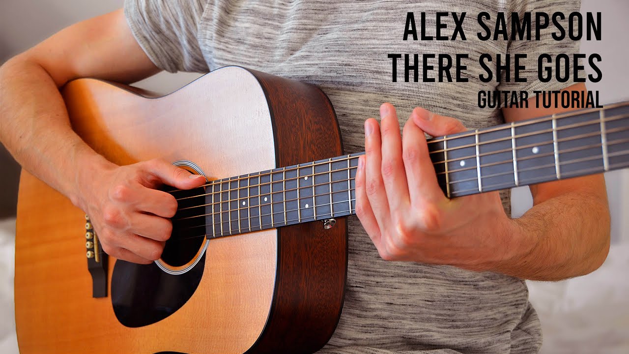 Alex Sampson - There She Goes EASY Guitar Tutorial With Chords / Lyrics