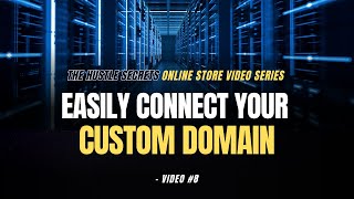 Connect Domains Easily To Your Online Store: Free Shopify Tutorial - Part 8