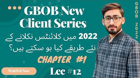 GBOB New Client Series 2022 | GBOB Full Coures | Lecture 12 | Learn With Zilli