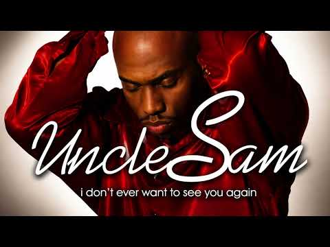 Uncle Sam - I Don't Ever Want To See You Again (Radio Edit)