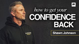 Fighting Insecurity to Get your Confidence Back | Pastor Shawn Johnson Sermon | Red Rocks Church