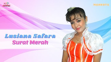 Lusiana Safara - Surat Merah (Official Music Video)
