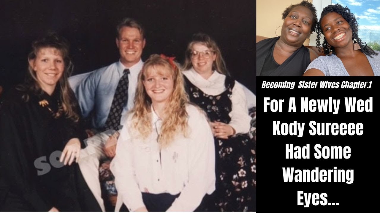For A Newly Wed Kody Sureeee Had Some Wandering Eyes Becoming Sister Wives Best Review Youtube