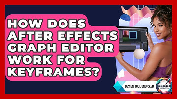 How Does After Effects Graph Editor Work For Keyframes? - Design Tool Unlocked