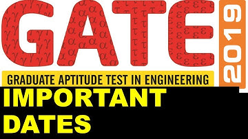 GATE 2019 Dates | Important Dates for GATE 2019 Exam - Online Application from Sept 1, 2018