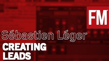 Sébastien Léger  - Creating Leads - In The Studio With Future Music Part 3