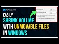 How to shrink volume with unmovable files in windows