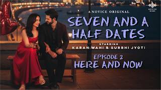 Seven And A Half Dates (EPISODE 2) | Karan Wahi | Surbhi Jyoti | Web Series | Novice Original