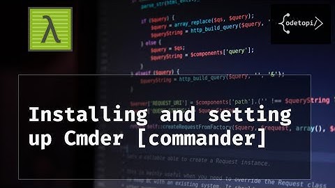 Setting Up Your Pc For Web Development | Part V [Installing And Setting Up Cmder]