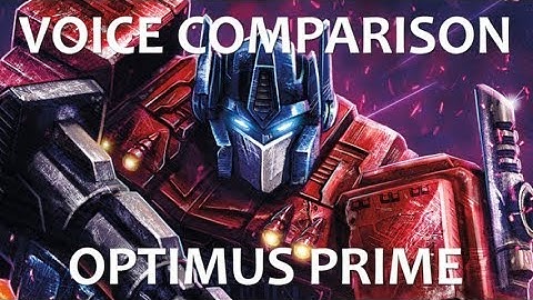 Voice Comparison: Optimus Prime (Transformers)