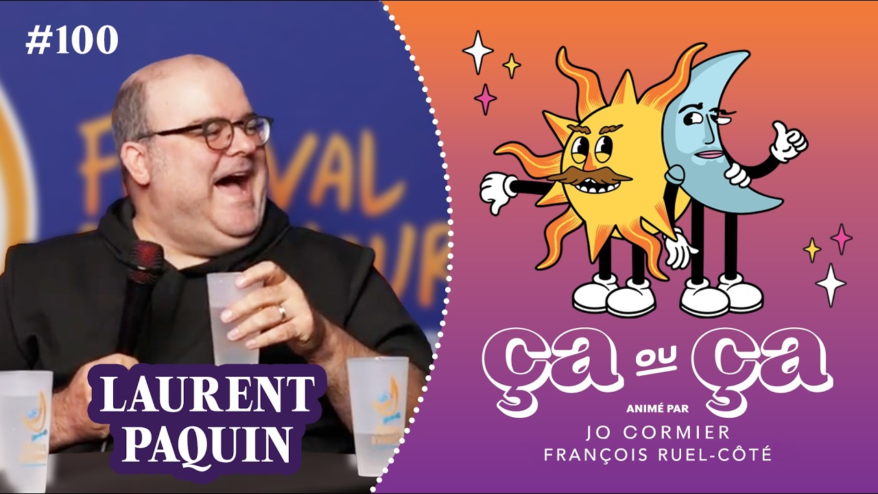Ça ou Ça Ép.100 : Laurent Paquin ( Live au FHAT! )