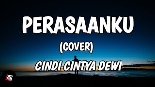 Perasaanku - Adista (Lyrics) Cover Cindi Cintya Dewi