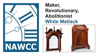 Maker, Revolutionary, Abolitionist – White Matlack