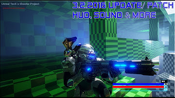 Unreal Engine 4 - My 3rd Person Shooter Update / Patch 3.2.2016 - Sounds, HUD & More