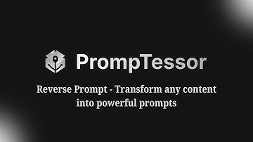 Reverse Prompt with PrompTessor - Discover How Any Content Was Created!