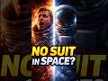 What Happens If You Go to Space Without a Suit? 😳 #facts #space #universe #science