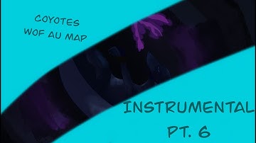 Coyotes WOF AU MAP Instruamental Pt. 6