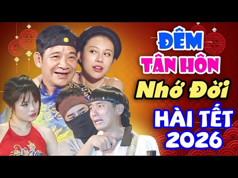 ĐÊM TÂN HÔN NHỚ ĐỜI - Hài Tết Mới Nhất 2026 | Cười Sặc Cơm Với Hài Tết Dân Gian Hay Nhất 2026