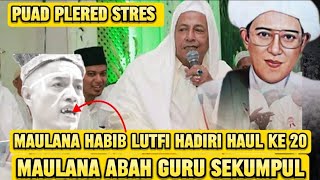 PUAD PLERED STRES🔥HABIB LUTFI HADIRI HAUL ABAH GURU SEKUMPUL KE 20 KALIMANTAN SELATAN #habaib #habib