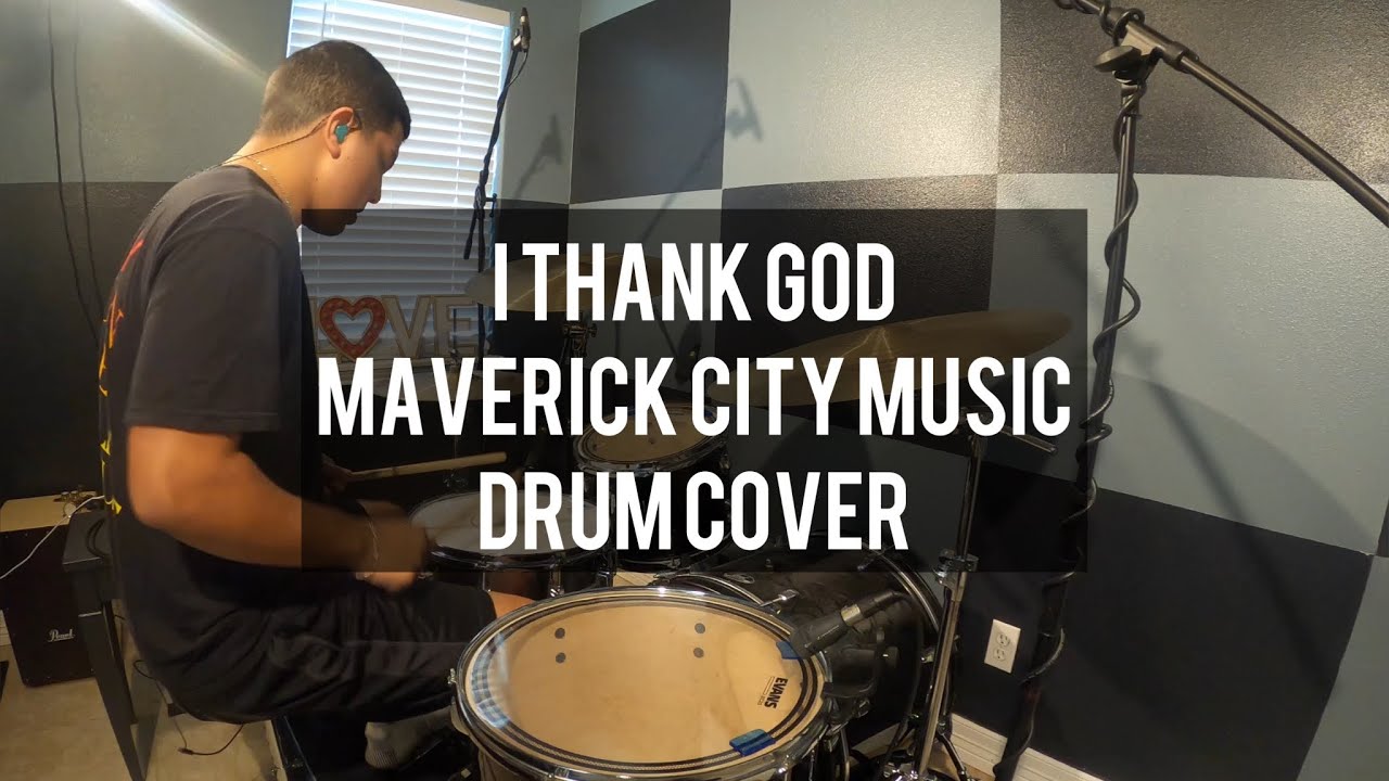 I Thank God - Maverick City Music - Drum Cover