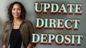 How Do I Update Direct Deposit After Changing Banks?