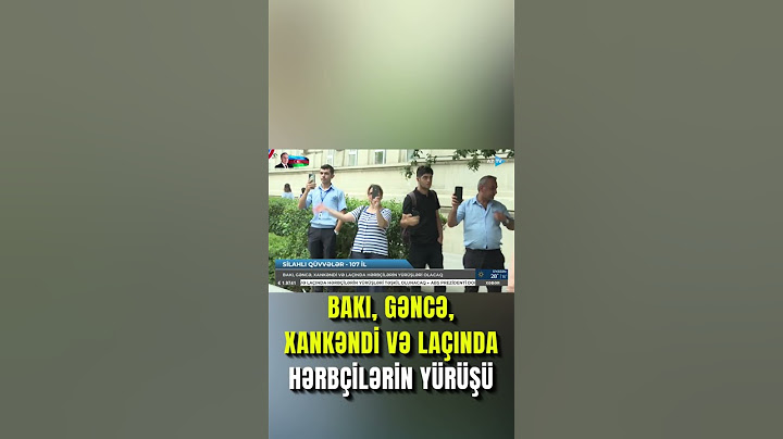 Bakı, Gəncə, Xankəndi və Laçında hərbçilərin yürüşü