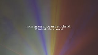 L'histoire derrière la chanson : Mon assurance est en Christ | Hillsong En Français chords