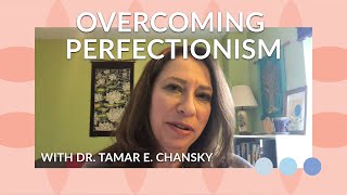 Overcoming Perfectionism with Dr. Tamar Chansky: How to Stress Less and Get Your Best Work Done