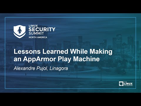 Lessons Learned While Making an AppArmor Play Machine - Alexandre Pujol, Linagora Episode cover