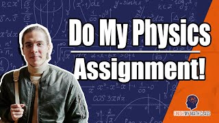 Do My Physics Assignment (Pay Someone to do Physics HW & more), FinishMyMathClass.com