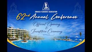 JAMAICA TEACHERS ASSOCIATION - OPENING INVESTITURE CEREMONY