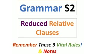 Grammar S2| Reduced Relative Clauses ¦ الجمل الموصولة في اللغة الإنجليزية