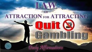 Law Of Attraction Affirmations For QUITTING GAMBLING