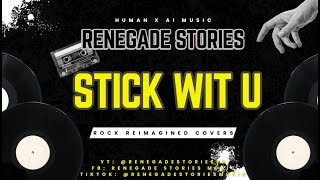 Download Lagu Renegade Stories - Stick Wit U (Rock Reimagined) MP3
