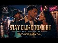 Stay Close Tonight – ARION SOUND | Don’t Let The Feeling Fade