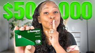 How You Can Get APPROVED for a $50,000 Credit Card at Huntington Bank!