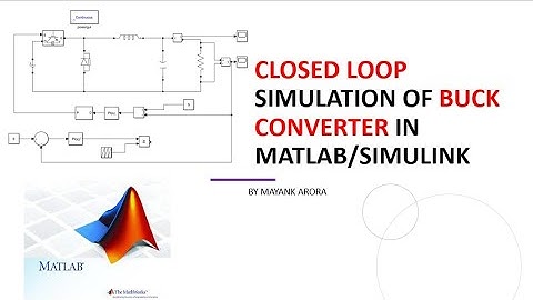 Closed Loop Simulation of Buck Converter in MATLAB | SIMULINK