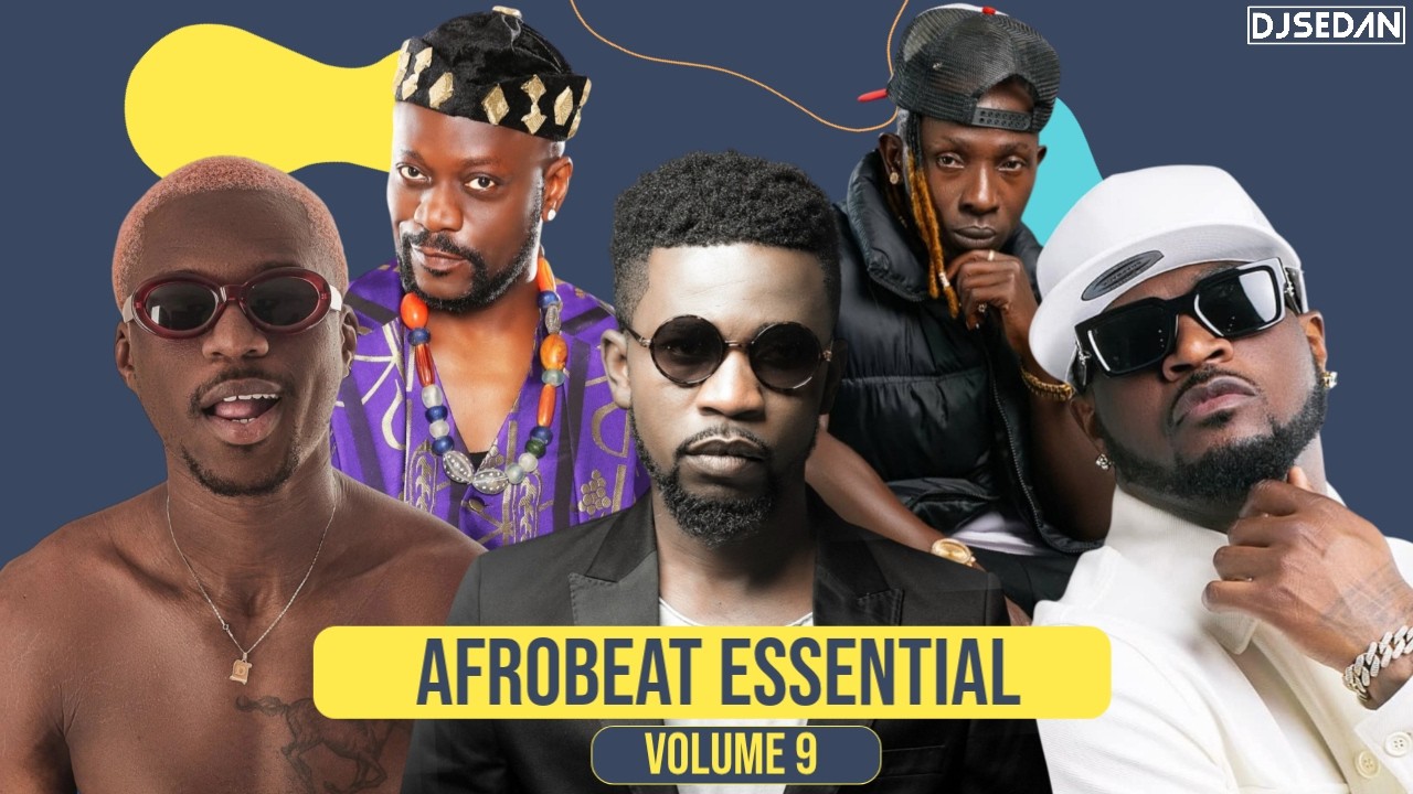 Afrobeat Essential 9.0 | DJ Sedan & P Sqaure, Joey B, Meiway, Bisa